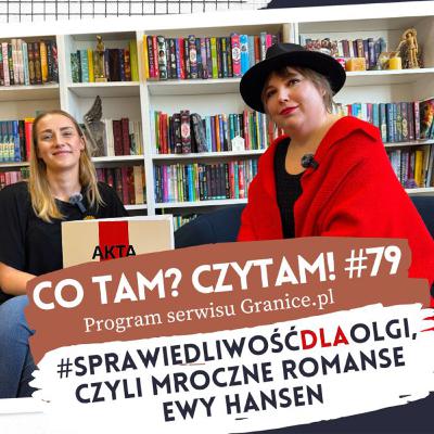 #sprawiedliwośćdlaolgi, czyli mroczne romanse Ewy Hansen. Co tam? Czytam #79