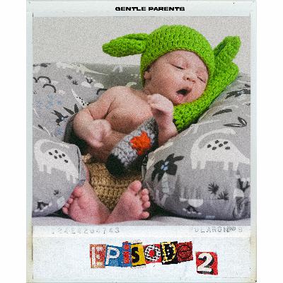 Gentle Parents | Ep. 002 Gentle Parents | Ep. 002