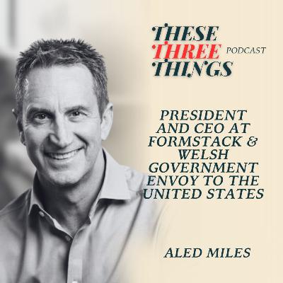 Aled Miles - President and CEO at Formstack & Welsh Government Envoy to the United States Aled Miles - President and CEO at Formstack & Welsh Government Envoy to the United States