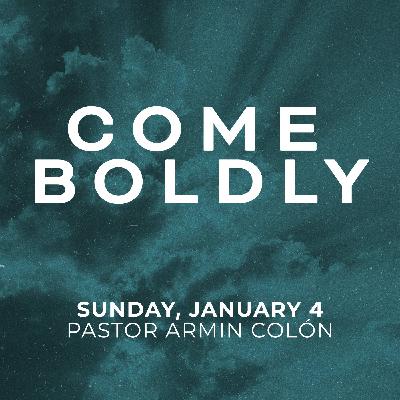 Come Boldly
