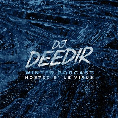 Dj Deedir - Winter Podcast (hosted by LE VIRUS)