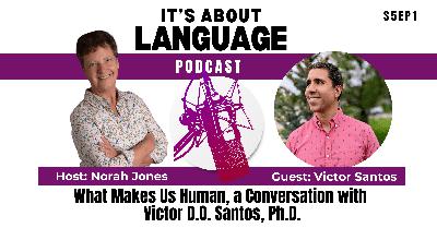 S5E1 What Makes Us Human, a Conversation with Victor D.O. Santos, Ph.D.