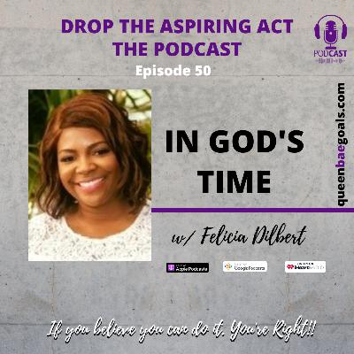 In God's Time w/ Felicia Dilbert 050
