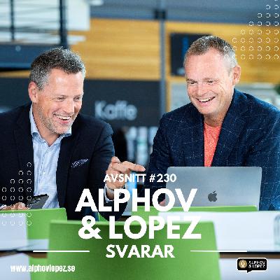 #230 - Alphov & Lopez svarar