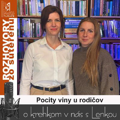 Rozhovory zo suterénu 42- Pocity viny u rodičov (Lucia Kúdelová, Lenka Valentíniová) Rozhovory zo suterénu 42- Pocity viny u rodičov (Lucia Kúdelová, Lenka Valentíniová)