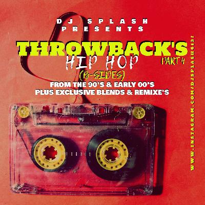 THROWBACK'S (HIP HOP) (B-SIDES) PT 4 THROWBACK'S (HIP HOP) (B-SIDES) PT 4