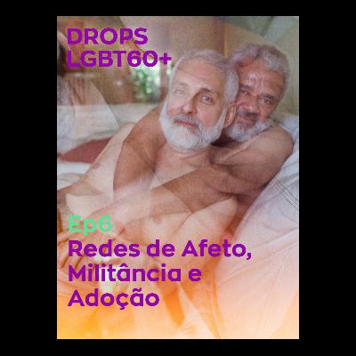 Ep6 - Redes de afeto, militância e adoção | José e Rinaldo Ep6 - Redes de afeto, militância e adoção | José e Rinaldo