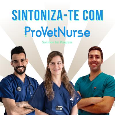 Sintoniza-te com... ProVetNurse Sintoniza-te com... ProVetNurse