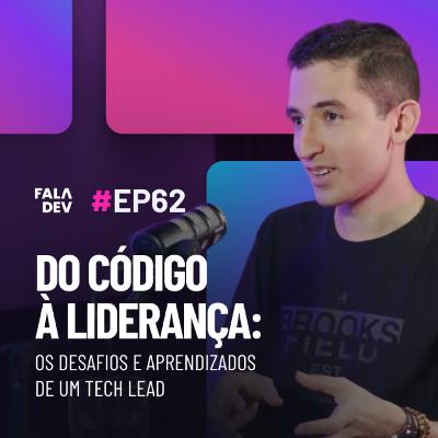 Como assumir a liderança: a jornada real do tech lead com André brito | FalaDev #64