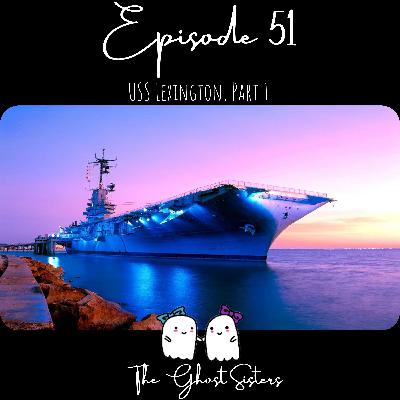 Episode 51 - USS Lexington, Part 1 Episode 51 - USS Lexington, Part 1