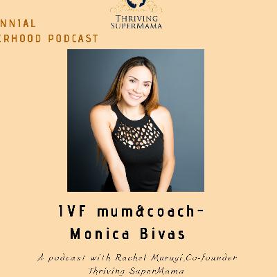 INFERTILITY&IVF Journey- Monica Bivas