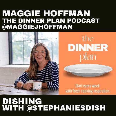 Maggie Hoffman is a Host of the Podcast and Substack, "The Dinner Plan"