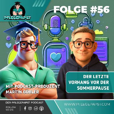 #56 Sommerpausen-Spezial mit Pflegepapst-Produzent Martin Göbler