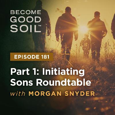 181: Initiating Sons Roundtable (Part 1)