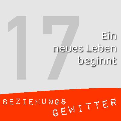 Ein neues Leben beginnt Ein neues Leben beginnt