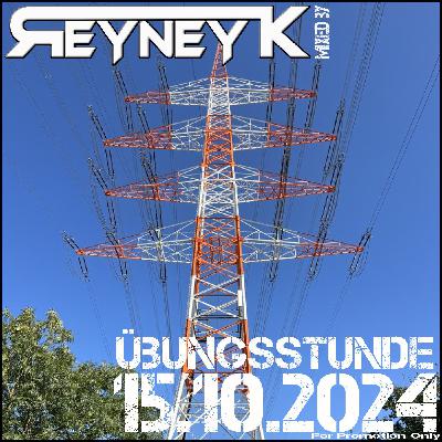 2024-10-15 Übungsstunde mixed by Reyney K