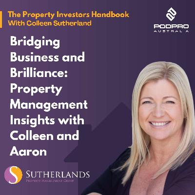 EP 42: Bridging Business and Brilliance: Property Management Insights with Colleen and Aaron EP 42: Bridging Business and Brilliance: Property Management Insights with Colleen and Aaron