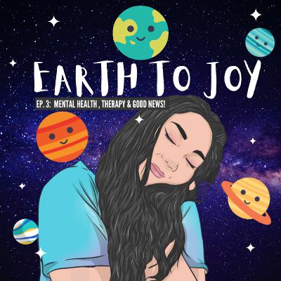 3: Mental Health, Therapy & Good News!