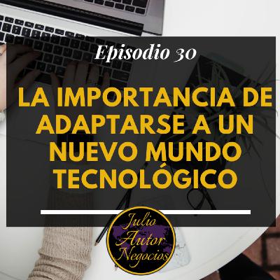 La importancia de adaptarse a un nuevo mundo tecnológico