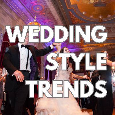 Wedding Style Trends Wedding Style Trends