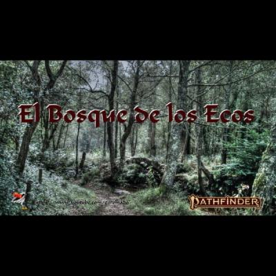 El Bosque de los ecos (Pathfinder 2)