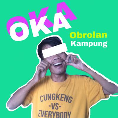 Oka (obrolan kampung )