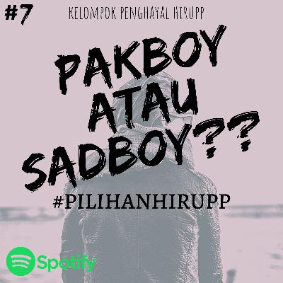#PILIHANHIRUPP Pakboy atau Sadboy??.