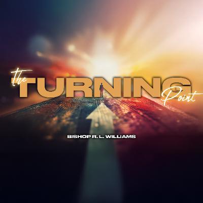 9.9.25 | "The Turning Point" | Bishop R. L. Williams