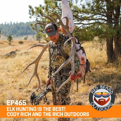 465.  ELK HUNTING IS THE BEST, New Outdoors Tech, and MORE w/ Cody Rich