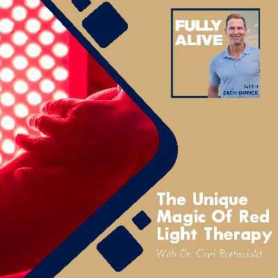 The Unique Magic Of Red Light Therapy With Dr. Carl Rothschild