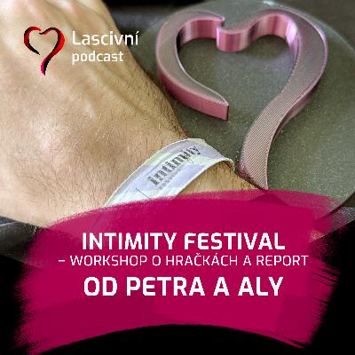 126 - Jaký byl Intimity Festival 2025? Přednášky a workshopy (i ten náš)? REPORT