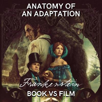 Frankenstein (1931-2025) BOOK VS FILMS Frankenstein (1931-2025) BOOK VS FILMS