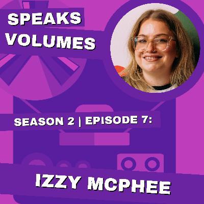 S02 | E07 - Izzy McPhee - You Don’t Have To Do It All By Yourself