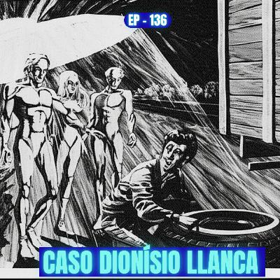 136 - CASO DIONÍSIO LLANCA