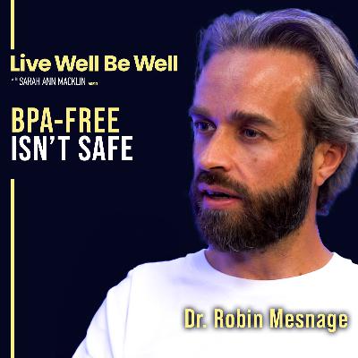 The Truth About BPA-Free: Microplastics, Hormone Disruptors & Baby Bottle Risks | Dr. Robin Mesnage