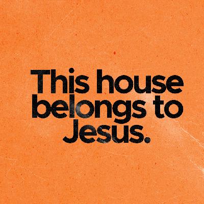 9.14.2025 This House Belongs to Jesus - Akil Thompson 9.14.2025 This House Belongs to Jesus - Akil Thompson