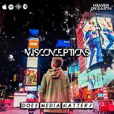 Misconceptions | Does Media Matter?