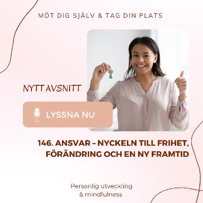 146. Ansvar – nyckeln till frihet, förändring och en ny framtid