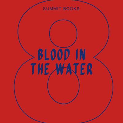 Chapter 8: Blood in the Water Chapter 8: Blood in the Water