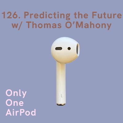 Predicting the Future w/ Thomas O'Mahony