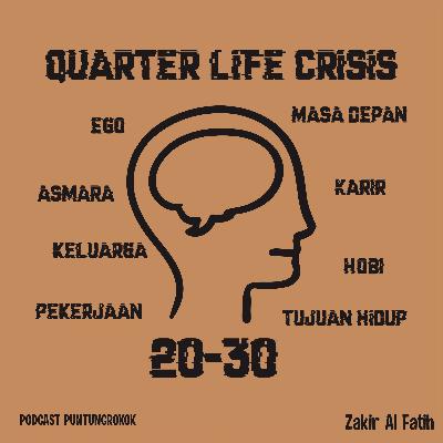 Episode #6 Ngomongin Quarter Life Crisis Episode #6 Ngomongin Quarter Life Crisis