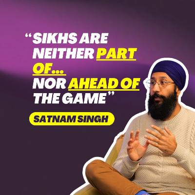 Will Sikhs Have A Homeland & The Lesser Known Side Of The Sikh Gurus? W/ Satnam Singh | #261