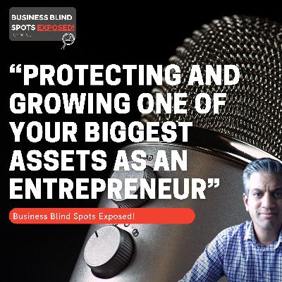 Devin - “Protecting and Growing one of your biggest assets as an Entrepreneur”