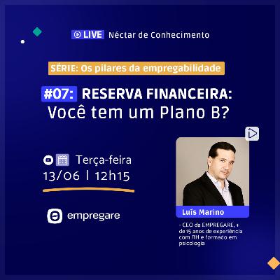 Reserva Financeira: Você tem um Plano B? - Série "Pilares da Empregabilidade" #07 Reserva Financeira: Você tem um Plano B? - Série "Pilares da Empregabilidade" #07