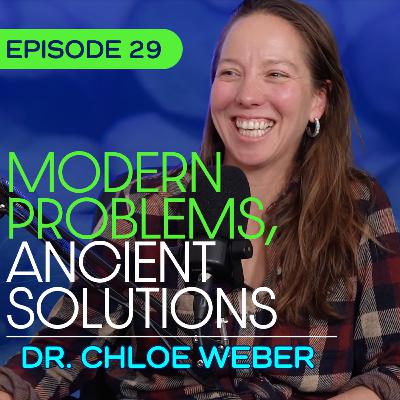 #29 - Does Chinese Medicine Work Better for Today's Health Problems? With Dr. Chloe Weber