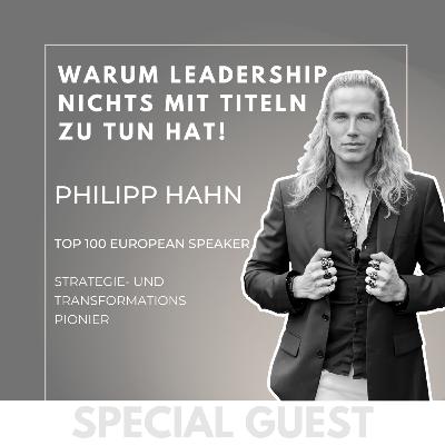 #6 GUEST: Die Essenz von Leadership: Mehr als nur ein Titel - mit Philipp Hahn