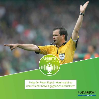 Folge 20: Peter Sippel, wie können wir Schiedsrichter besser schützen?