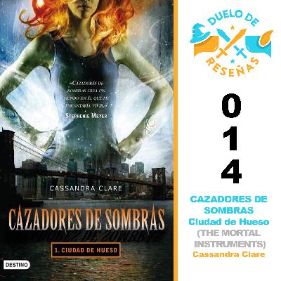 014. CAZADORES DE SOMBRAS Ciudad de Hueso (THE MORTAL INSTRUMENTS) por Cassandra Clare