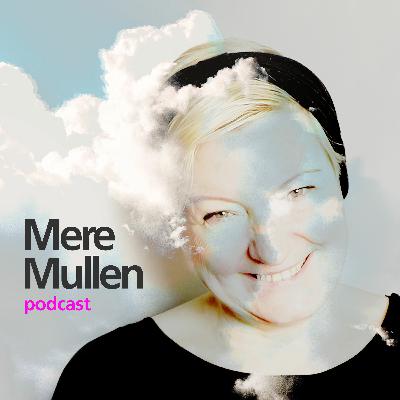 Episode 5 // Mere Mullen // Mål med værdier