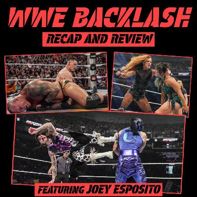 WWE BACKLASH Recap and Review! (w/ Joey Esposito)